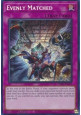 Evenly Matched (V.3 - Secret Rare)